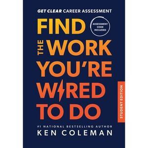 Get Clear Career Assessment: Find the Work You're Wired to Do - Student Edition